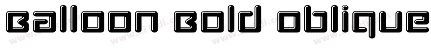 Balloon Bold Oblique字体转换 Balloon Bold Oblique字体转换
